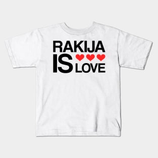 rakija is love Kids T-Shirt